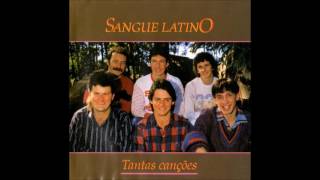 Sangue Latino Tantas Canções ● CD COMPLETO [upl. by Nivalc]