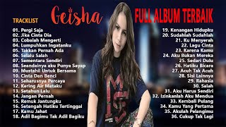 Geisha  Full Album Terbaik amp Terpopuler Yang Gak bosen Didengar Sepanjang Masa [upl. by Attelrahs]