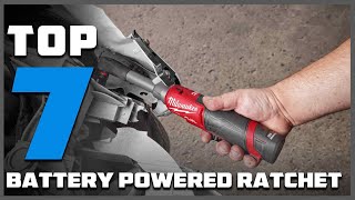 Top 7 BatteryPowered Ratchets for Ultimate Performance and Efficiency [upl. by Whipple291]