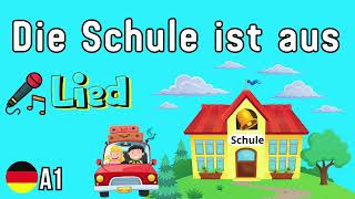 Kinderlied Die Schule ist aus  Kinderlied zum Mitsingen  Deutsch für Kinder  German For Children [upl. by Iturk]