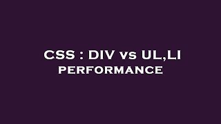 CSS  DIV vs ULLI performance [upl. by Nady116]