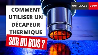 DÉCAPEUR THERMIQUE  Comment bien l’utiliser sur du bois  🪵 [upl. by Adnah]