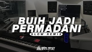 DJ BUIH JADI PERMADANI  SLOW REMIX VERSION  AGAN REMIX [upl. by Reitman747]