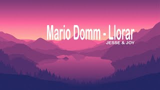 Mario Domm Llorar  JESSE amp JOY  Video Oficial letra [upl. by Cordie314]