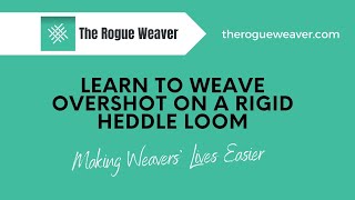 Learn to weave Overshot on A Rigid Heddle loomThe Rogue Weaver [upl. by Ayarahs]