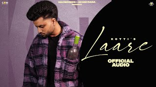 New Punjabi Songs 2024  Laare Official Song Kotti  Latest Punjabi Songs 2024 [upl. by Joyann460]