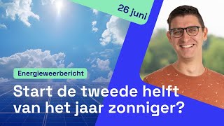 Energieweerbericht start de tweede jaarhelft met meer zon [upl. by Nnylak345]