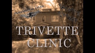 Haunted History  The Trivette Clinic [upl. by Esilegna320]