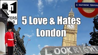 Visit London  5 Things You Will Love amp Hate About London England [upl. by Ssecnirp384]