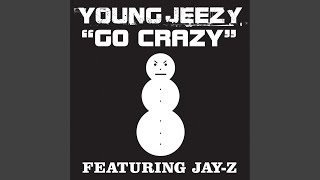 Go Crazy Young Jeezy feat JayZ [upl. by Thomasa]