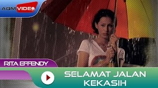 Rita Effendy  Selamat Jalan Kekasih  Official Video [upl. by Oria939]