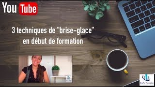 3 techniques de quotbriseglacequot en début de formation [upl. by Gilda900]