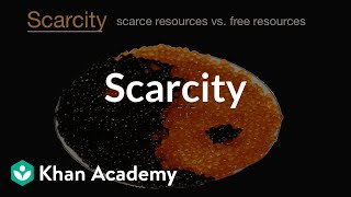 Scarcity  Basic economics concepts  Economics  Khan Academy [upl. by Acissj317]