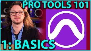 Pro Tools 101  The Basics  Part 1 Getting Started [upl. by Awahsoj]