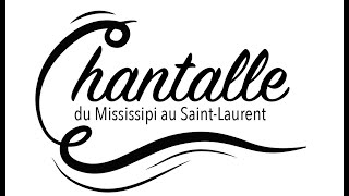 Chantalle du Mississipi au St Laurent [upl. by Ydnec]