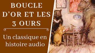 Boucle dOr et les Trois Ours  Histoire à écouter  Livre audio enfant [upl. by Ylrevaw]