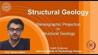 IITK NPTEL Structural GeologyLecture 04 Stereographic Projections Prof Santanu Misra [upl. by Bertsche]