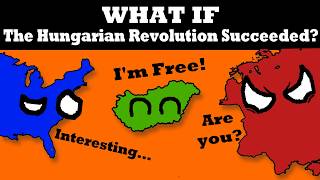 What If the 1956 Hungarian Revolution Succeeded [upl. by Hafirahs390]