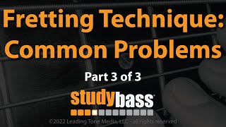 Fretting Technique Common Problems Part 3 of 3  StudyBass [upl. by Htebsle]