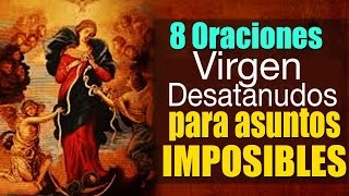 8 Oraciones Milagrosas a la Virgen Desatanudos para Imposibles [upl. by Ginzburg]