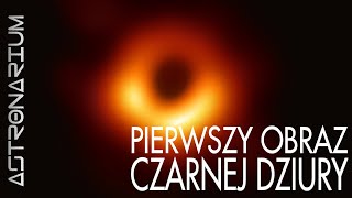 Pierwszy obraz czarnej dziury  Astronarium 78 [upl. by Darb]