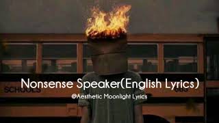 Nonsense SpeakerENGLISH LYRICSCover by Juby Phonic [upl. by Abehshtab903]