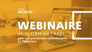 Webinaire de la DRH de lAEFE  candidatures des personnels administratifs et financiers [upl. by Llertal69]