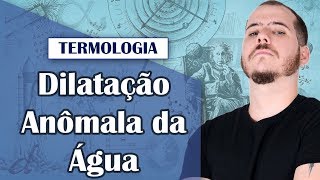 Dilatação Anômala da Água  Termologia [upl. by Hugues]