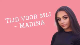 Tijd voor mij  Madina lyrics [upl. by Ellerey352]