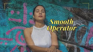 Smooth Operator Sade Cover  Grecia Valles [upl. by Schear]