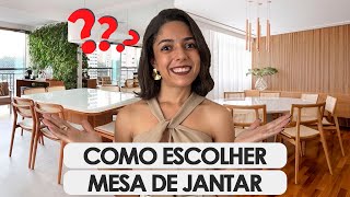 QUAL TIPO DE MESA ESCOLHER PARA SALA DE JANTAR • QUADRADA REDONDA RETANGULAR OVAL OU ORGÂNICA [upl. by Kellen]