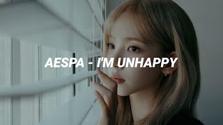 aespa  Im Unhappy  Easy Lyrics [upl. by Dianne]