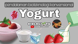 bioteknologi konvensional  dibalik pembuatan yogurt  biologi sma kelas 12 bab bioteknologi [upl. by Timothy920]