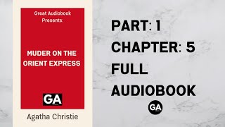 Murder on the Orient Express by Agatha Christie  Part1  Chapter 4  Full Audiobook 🎧 [upl. by Ernesta]