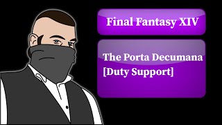 Final Fantasy XIV  The Porta Decumana Duty Support [upl. by Rakia]