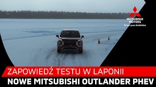 Nowe Mitsubishi Outlander PHEV  zapowiedź testu w Laponii [upl. by Nevar]