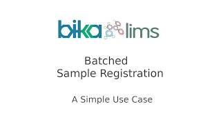 Bika Senaite Open Source LIMS Batched Sample registration [upl. by Tyoh586]