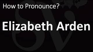 How to Pronounce Elizabeth Arden CORRECTLY [upl. by Dunston]