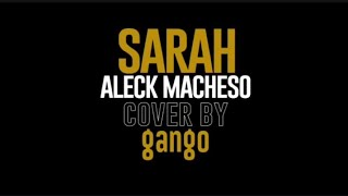 Sarah  Alick Macheso Cover By Gango treanding [upl. by Ophelie]