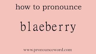 blaeberry How to pronounce blaeberry in english correctStart with B Learn from me [upl. by Yelsnya113]