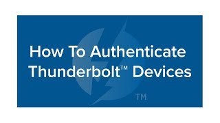 Thunderbolt Device Authentication amp Management using Intel Thunderbolt Software [upl. by Acinonrev243]