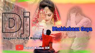 DJ Nagpuri Song Dhokhebaaz Guya Dj Rajesh Remix Style Mix New 2024 [upl. by Alitta324]