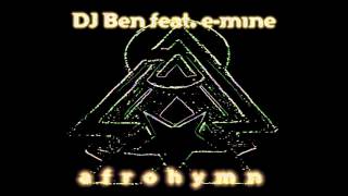 DJ Ben Feat EMine  Afrohymn EP Club Versions only [upl. by Siron]