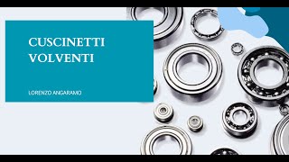 Cuscinetti volventi scelta della tipologia di cuscinetto in base alle condizione di progetto [upl. by Epotimet]