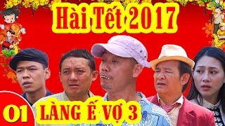 Hài Tết Mới Nhất  Làng ế Vợ Phần 3  Tập 1  Phim Hài Tết Mới Hay Nhất [upl. by Buckler]