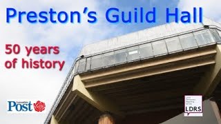 Prestons Guild Hall Down the Decades 50 Years of History [upl. by Eidissac]