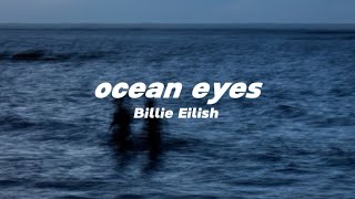 ocean eyes  Billie Eilish lyrics [upl. by Ecined874]