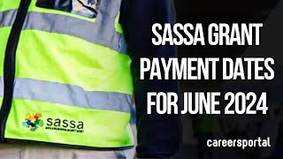 Sassa Grant Payment Dates For June 2024  Careers Portal [upl. by Bogey]