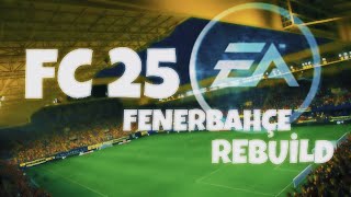 FENERBAHÇE REBUİLD FC 25 [upl. by Alor]