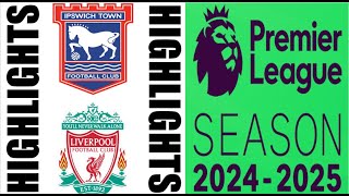 Ipswich Town vs Liverpool 02 Highlights  Premier League 202425 [upl. by Ycak]